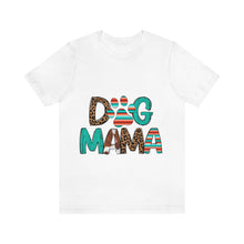 Load image into Gallery viewer, Dog Mama Unisex Jersey Short Sleeve Tee
