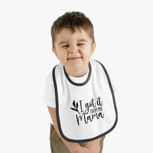 Load image into Gallery viewer, I got it from my mama Baby Contrast Trim Jersey Bib
