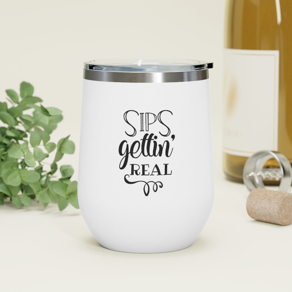 Sips Gettin' Real 12oz Insulated Wine Tumbler