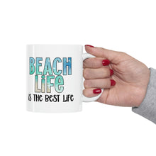 Load image into Gallery viewer, Beach Life is the Best Life Ceramic Mug 11oz
