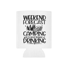 Load image into Gallery viewer, Weekend Forecast Camping with a good chance of drinking - Can Cooler
