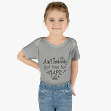 Load image into Gallery viewer, Ain&#39;t Nobody Got Time For Naps Infant Baby Rib Bodysuit
