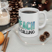 Load image into Gallery viewer, The Beach is Calling Ceramic Mug 11oz
