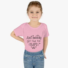 Load image into Gallery viewer, Ain&#39;t Nobody Got Time For Naps Infant Baby Rib Bodysuit
