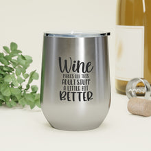 Load image into Gallery viewer, Wine makes all this Adult stuff a little better - Wine Tumbler
