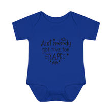 Load image into Gallery viewer, Ain&#39;t Nobody Got Time For Naps Infant Baby Rib Bodysuit
