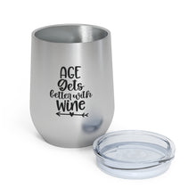 Load image into Gallery viewer, Age gets better with Wine - Wine Tumbler
