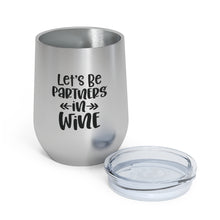 Load image into Gallery viewer, Let&#39;s Be Partners in Wine - Wine Tumbler
