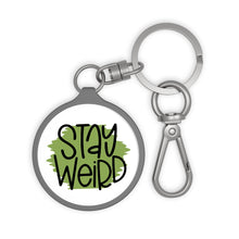 Load image into Gallery viewer, Stay Weird Key Ring
