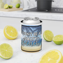 Load image into Gallery viewer, Don&#39;t Be A Salty Beach - Can Cooler
