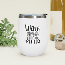 Load image into Gallery viewer, Wine makes all this Adult stuff a little better - Wine Tumbler
