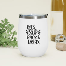 Load image into Gallery viewer, Let&#39;s Sip Back and Relax - Wine Tumbler
