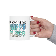 Load image into Gallery viewer, The Beach Is My Happy Place Ceramic Mug 11oz
