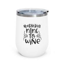 Load image into Gallery viewer, Working Nine to Wine - Wine Tumbler
