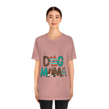 Load image into Gallery viewer, Dog Mama Unisex Jersey Short Sleeve Tee
