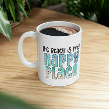 Load image into Gallery viewer, The Beach Is My Happy Place Ceramic Mug 11oz
