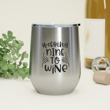 Load image into Gallery viewer, Working Nine to Wine - Wine Tumbler
