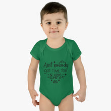 Load image into Gallery viewer, Ain&#39;t Nobody Got Time For Naps Infant Baby Rib Bodysuit
