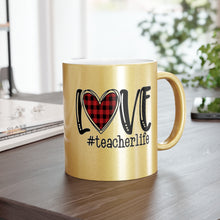 Load image into Gallery viewer, Love Teacher Life Metallic Mug (Silver\Gold)
