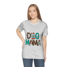 Load image into Gallery viewer, Dog Mama Unisex Jersey Short Sleeve Tee
