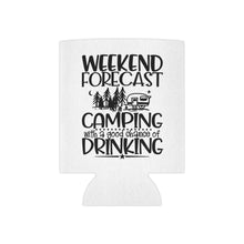 Load image into Gallery viewer, Weekend Forecast Camping with a good chance of drinking - Can Cooler
