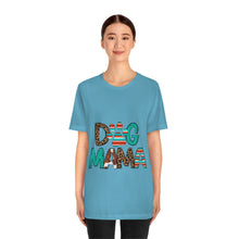 Load image into Gallery viewer, Dog Mama Unisex Jersey Short Sleeve Tee
