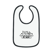 Load image into Gallery viewer, Of course I&#39;m cute mom Baby Contrast Trim Jersey Bib
