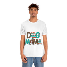 Load image into Gallery viewer, Dog Mama Unisex Jersey Short Sleeve Tee
