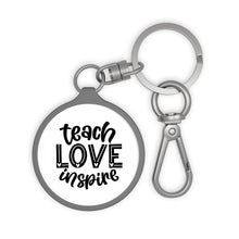 Load image into Gallery viewer, Teach Love Inspire Key Ring
