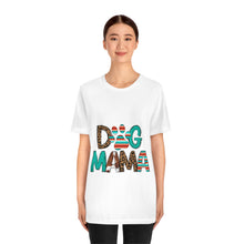 Load image into Gallery viewer, Dog Mama Unisex Jersey Short Sleeve Tee
