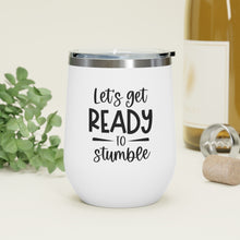 Load image into Gallery viewer, Let's Get Ready To Stumble 12oz Insulated Wine Tumbler
