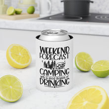 Load image into Gallery viewer, Weekend Forecast Camping with a good chance of drinking - Can Cooler
