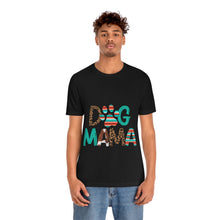 Load image into Gallery viewer, Dog Mama Unisex Jersey Short Sleeve Tee
