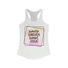 Load image into Gallery viewer, Sunrise Sunburn Sunset Repeat Women's Ideal Racerback Tank
