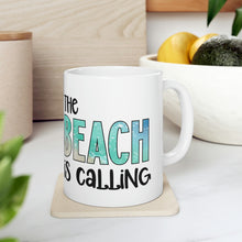 Load image into Gallery viewer, The Beach is Calling Ceramic Mug 11oz
