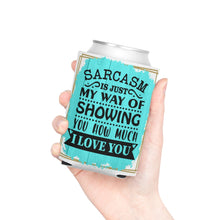 Load image into Gallery viewer, Sarcasm is love - Can Cooler
