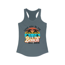 Load image into Gallery viewer, Love you to the Beach and Back Women&#39;s Ideal Racerback Tank
