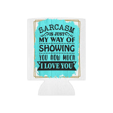 Load image into Gallery viewer, Sarcasm is love - Can Cooler
