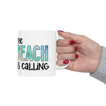 Load image into Gallery viewer, The Beach is Calling Ceramic Mug 11oz
