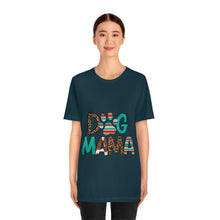 Load image into Gallery viewer, Dog Mama Unisex Jersey Short Sleeve Tee
