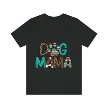 Load image into Gallery viewer, Dog Mama Unisex Jersey Short Sleeve Tee
