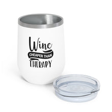 Load image into Gallery viewer, Wine Cheaper Than Therapy 12oz Insulated Wine Tumbler
