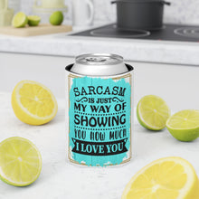 Load image into Gallery viewer, Sarcasm is love - Can Cooler
