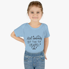 Load image into Gallery viewer, Ain&#39;t Nobody Got Time For Naps Infant Baby Rib Bodysuit
