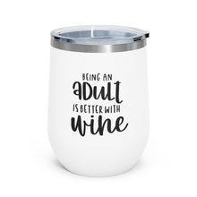 Load image into Gallery viewer, Being an Adult is better with Wine - Wine Tumbler
