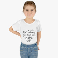 Load image into Gallery viewer, Ain&#39;t Nobody Got Time For Naps Infant Baby Rib Bodysuit
