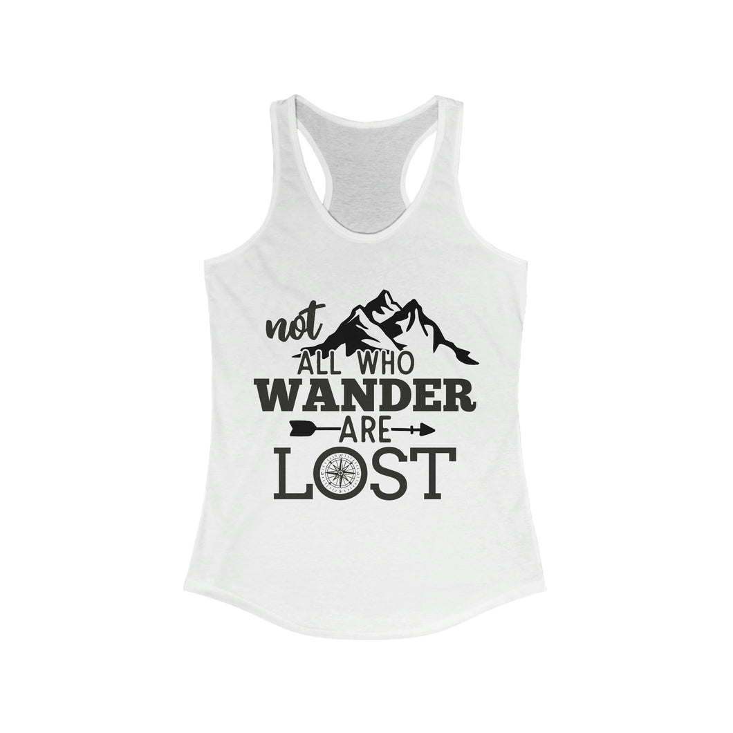 Not all who wander are lost Women's Ideal Racerback Tank