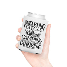 Load image into Gallery viewer, Weekend Forecast Camping with a good chance of drinking - Can Cooler
