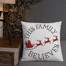 Load image into Gallery viewer, This Family Believes Premium Pillow
