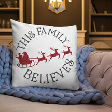 Load image into Gallery viewer, This Family Believes Premium Pillow
